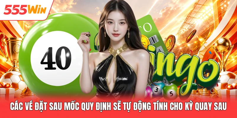 Xổ Số Miền Trung 555win – Bí Quyết Soi Cầu & Nhận Diện Quy Luật Các vé đặt sau mốc quy định sẽ tự động tính cho kỳ quay sau